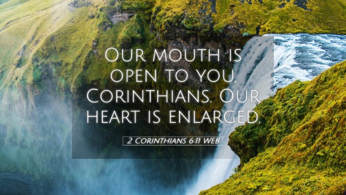 Picture 05 - 2 Corinthians 6:11 WEB Desktop Wallpaper - Our mouth is open to you, Corinthians. Our heart - Desktop Bible Verse Wallpaper