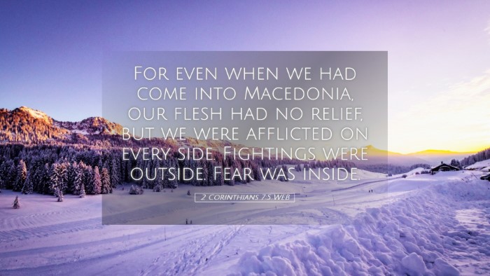 Picture 05 - 2 Corinthians 7:5 WEB Desktop Wallpaper - For even when we had come into Macedonia, our - Desktop Bible Verse Wallpaper