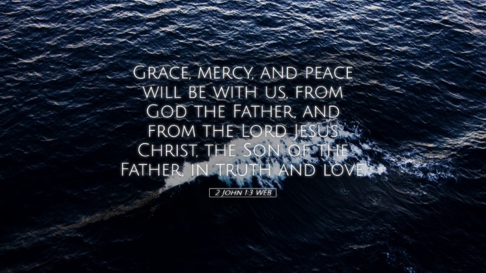 Picture 05 - 2 John 1:3 WEB Desktop Wallpaper - Grace, mercy, and peace will be with us, from God - Desktop Bible Verse Wallpaper