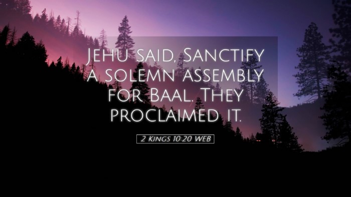 Picture 05 - 2 Kings 10:20 WEB Desktop Wallpaper - Jehu said, Sanctify a solemn assembly for Baal. - Desktop Bible Verse Wallpaper