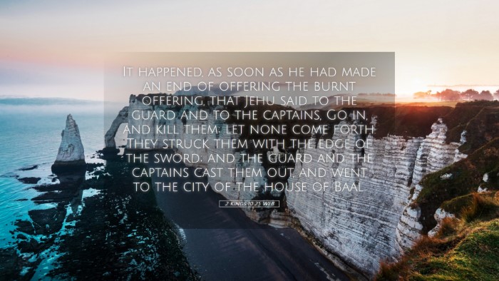 Picture 05 - 2 Kings 10:25 WEB Desktop Wallpaper - It happened, as soon as he had made an end of - Desktop Bible Verse Wallpaper