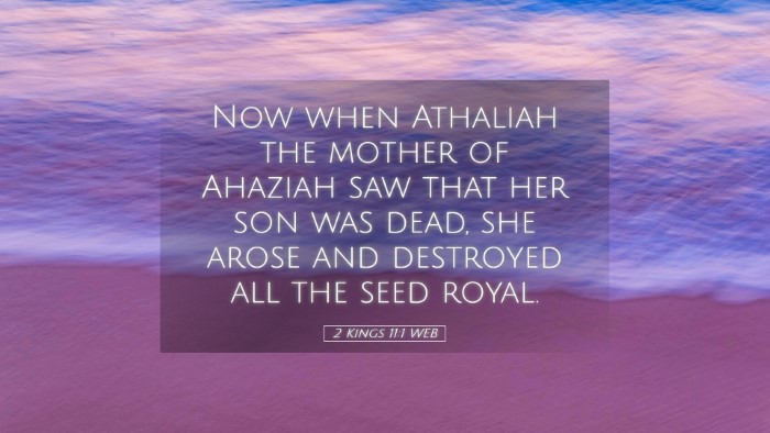 Picture 05 - 2 Kings 11:1 WEB Desktop Wallpaper - Now when Athaliah the mother of Ahaziah saw that - Desktop Bible Verse Wallpaper