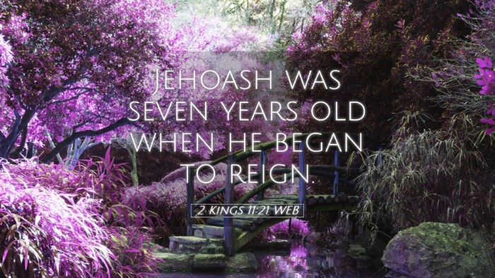 Picture 05 - 2 Kings 11:21 WEB Desktop Wallpaper - Jehoash was seven years old when he began to - Desktop Bible Verse Wallpaper