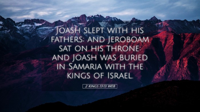 Picture 05 - 2 Kings 13:13 WEB Desktop Wallpaper - Joash slept with his fathers; and Jeroboam sat on - Desktop Bible Verse Wallpaper