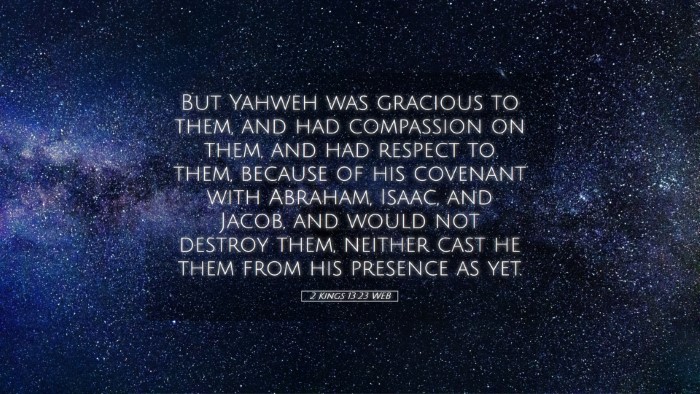 Picture 05 - 2 Kings 13:23 WEB Desktop Wallpaper - But Yahweh was gracious to them, and had - Desktop Bible Verse Wallpaper