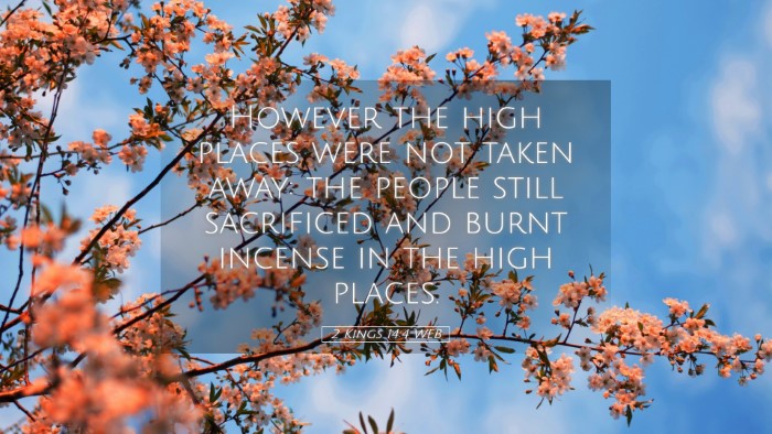 Picture 05 - 2 Kings 14:4 WEB Desktop Wallpaper - However the high places were not taken away: the - Desktop Bible Verse Wallpaper