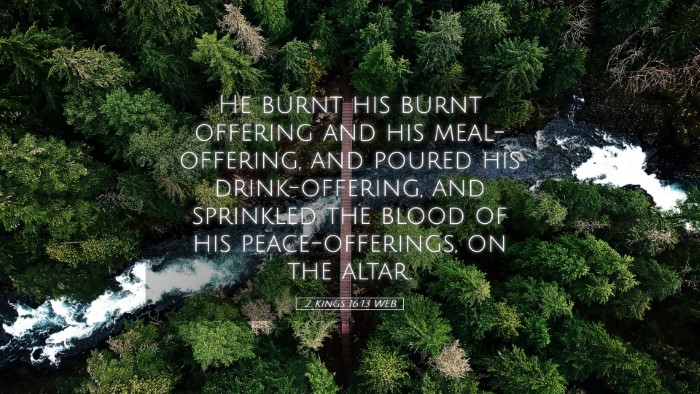 Picture 05 - 2 Kings 16:13 WEB Desktop Wallpaper - He burnt his burnt offering and his - Desktop Bible Verse Wallpaper