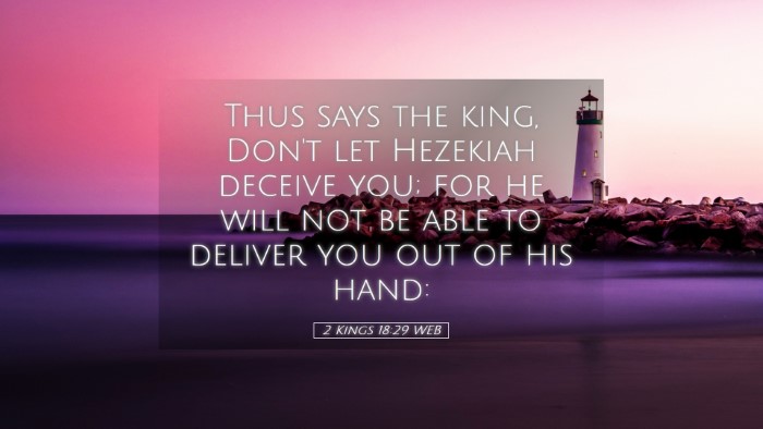 Picture 05 - 2 Kings 18:29 WEB Desktop Wallpaper - Thus says the king, Don't let Hezekiah deceive - Desktop Bible Verse Wallpaper