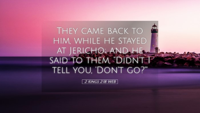 Picture 05 - 2 Kings 2:18 WEB Desktop Wallpaper - They came back to him, while he stayed at - Desktop Bible Verse Wallpaper