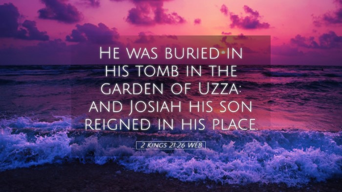 Picture 05 - 2 Kings 21:26 WEB Desktop Wallpaper - He was buried in his tomb in the garden of Uzza: - Desktop Bible Verse Wallpaper