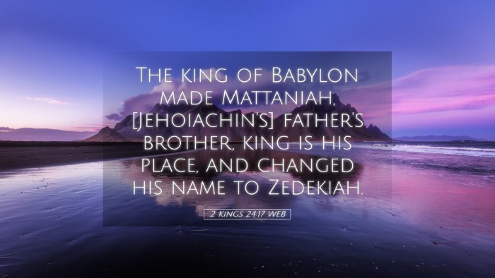 Picture 05 - 2 Kings 24:17 WEB Desktop Wallpaper - The king of Babylon made Mattaniah, - Desktop Bible Verse Wallpaper