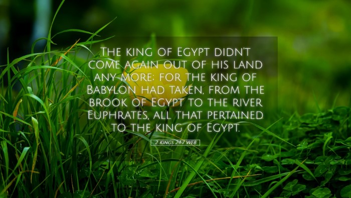 Picture 05 - 2 Kings 24:7 WEB Desktop Wallpaper - The king of Egypt didn't come again out of his - Desktop Bible Verse Wallpaper