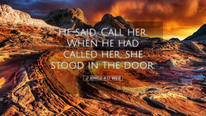 Picture 05 - 2 Kings 4:15 WEB Desktop Wallpaper - He said, Call her. When he had called her, she - Desktop Bible Verse Wallpaper