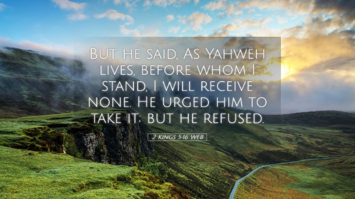 Picture 05 - 2 Kings 5:16 WEB Desktop Wallpaper - But he said, As Yahweh lives, before whom I - Desktop Bible Verse Wallpaper