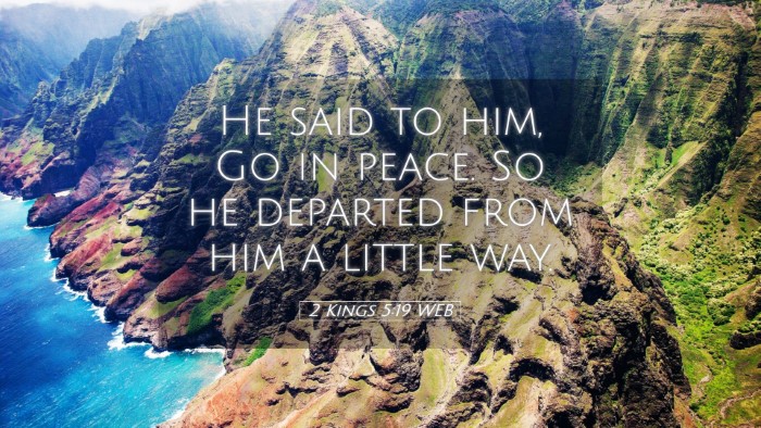 Picture 05 - 2 Kings 5:19 WEB Desktop Wallpaper - He said to him, Go in peace. So he departed from - Desktop Bible Verse Wallpaper