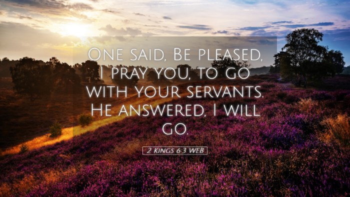 Picture 05 - 2 Kings 6:3 WEB Desktop Wallpaper - One said, Be pleased, I pray you, to go with your - Desktop Bible Verse Wallpaper