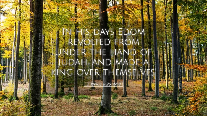 Picture 05 - 2 Kings 8:20 WEB Desktop Wallpaper - In his days Edom revolted from under the hand of - Desktop Bible Verse Wallpaper