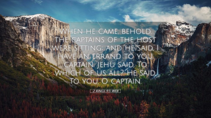 Picture 05 - 2 Kings 9:5 WEB Desktop Wallpaper - When he came, behold, the captains of the host - Desktop Bible Verse Wallpaper