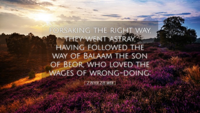 Picture 05 - 2 Peter 2:15 WEB Desktop Wallpaper - forsaking the right way, they went astray, having - Desktop Bible Verse Wallpaper