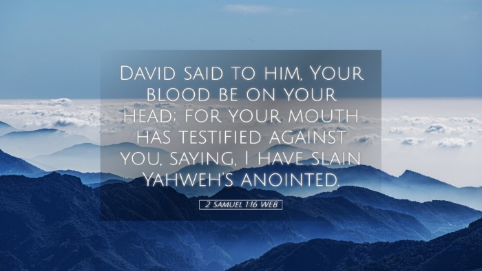 Picture 05 - 2 Samuel 1:16 WEB Desktop Wallpaper - David said to him, Your blood be on your head; - Desktop Bible Verse Wallpaper