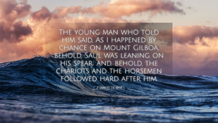 Picture 05 - 2 Samuel 1:6 WEB Desktop Wallpaper - The young man who told him said, As I happened by - Desktop Bible Verse Wallpaper