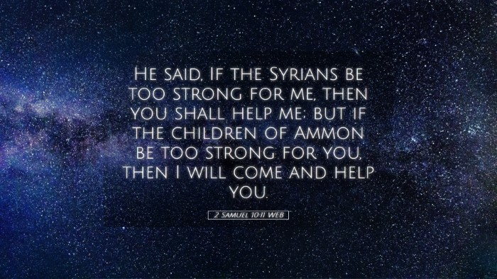 Picture 05 - 2 Samuel 10:11 WEB Desktop Wallpaper - He said, If the Syrians be too strong for me, - Desktop Bible Verse Wallpaper