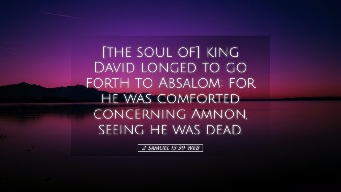 Picture 05 - 2 Samuel 13:39 WEB Desktop Wallpaper - [the soul of] king David longed to go forth to - Desktop Bible Verse Wallpaper