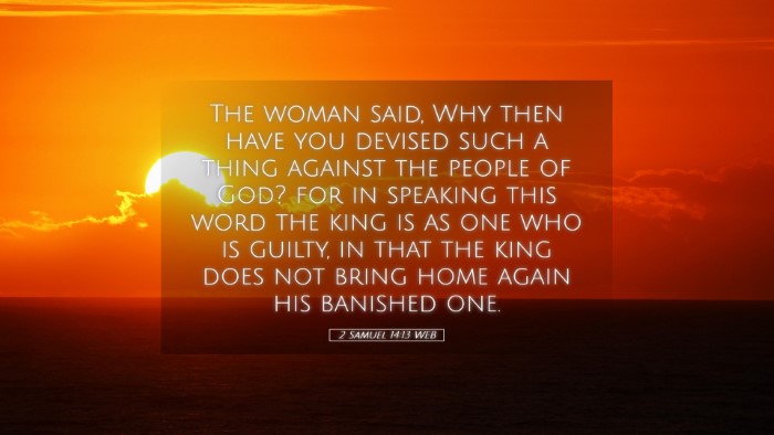 Picture 05 - 2 Samuel 14:13 WEB Desktop Wallpaper - The woman said, Why then have you devised such a - Desktop Bible Verse Wallpaper