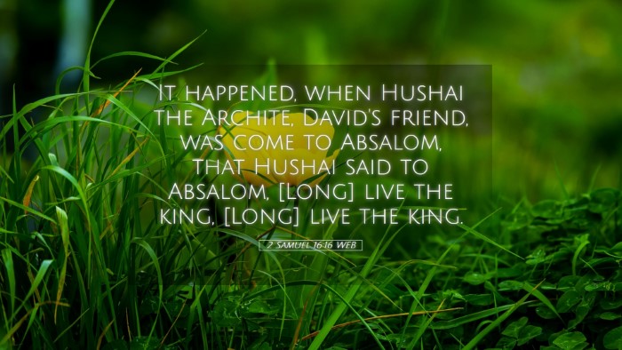 Picture 05 - 2 Samuel 16:16 WEB Desktop Wallpaper - It happened, when Hushai the Archite, David's - Desktop Bible Verse Wallpaper