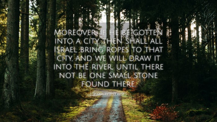 Picture 05 - 2 Samuel 17:13 WEB Desktop Wallpaper - Moreover, if he be gotten into a city, then shall - Desktop Bible Verse Wallpaper