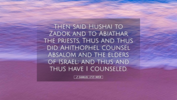 Picture 05 - 2 Samuel 17:15 WEB Desktop Wallpaper - Then said Hushai to Zadok and to Abiathar the - Desktop Bible Verse Wallpaper