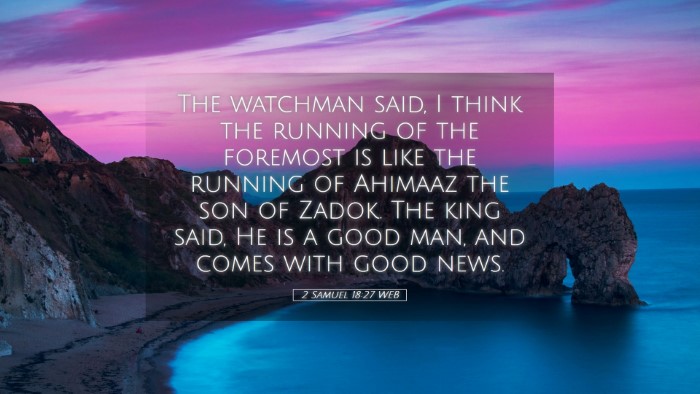 Picture 05 - 2 Samuel 18:27 WEB Desktop Wallpaper - The watchman said, I think the running of the - Desktop Bible Verse Wallpaper