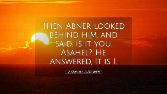 Picture 05 - 2 Samuel 2:20 WEB Desktop Wallpaper - Then Abner looked behind him, and said, Is it - Desktop Bible Verse Wallpaper