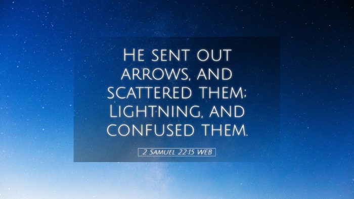 Picture 05 - 2 Samuel 22:15 WEB Desktop Wallpaper - He sent out arrows, and scattered them; - Desktop Bible Verse Wallpaper