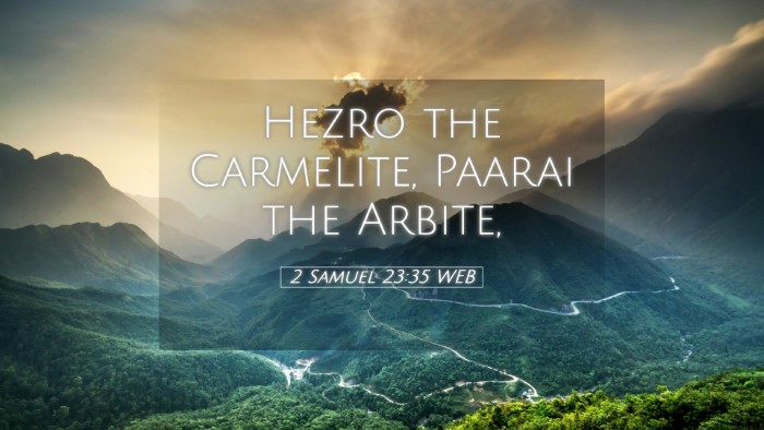 Picture 05 - 2 Samuel 23:35 WEB Desktop Wallpaper - Hezro the Carmelite, Paarai the - Desktop Bible Verse Wallpaper