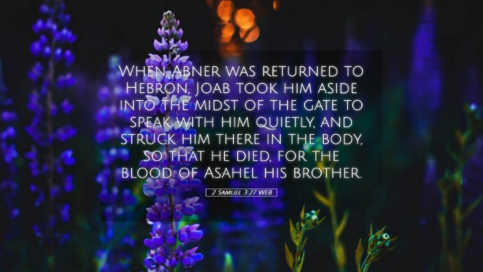 Picture 05 - 2 Samuel 3:27 WEB Desktop Wallpaper - When Abner was returned to Hebron, Joab took him - Desktop Bible Verse Wallpaper