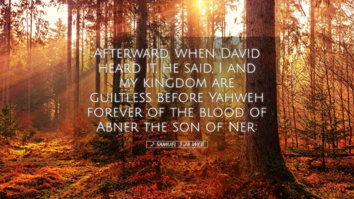 Picture 05 - 2 Samuel 3:28 WEB Desktop Wallpaper - Afterward, when David heard it, he said, I and my - Desktop Bible Verse Wallpaper