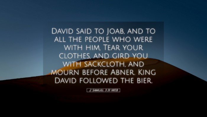 Picture 05 - 2 Samuel 3:31 WEB Desktop Wallpaper - David said to Joab, and to all the people who - Desktop Bible Verse Wallpaper