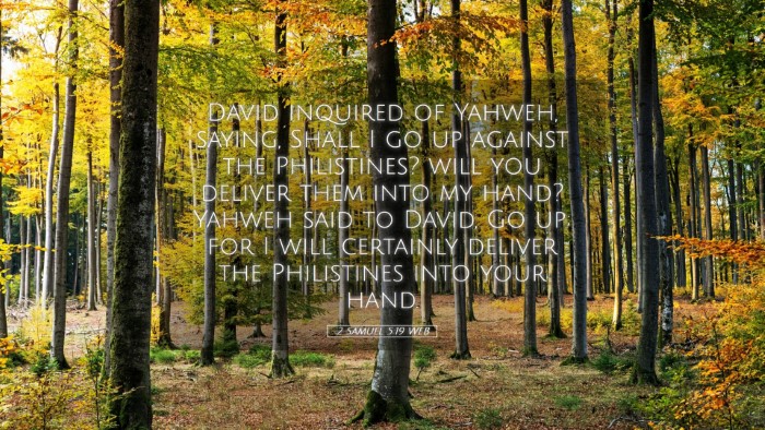 Picture 05 - 2 Samuel 5:19 WEB Desktop Wallpaper - David inquired of Yahweh, saying, Shall I go up - Desktop Bible Verse Wallpaper