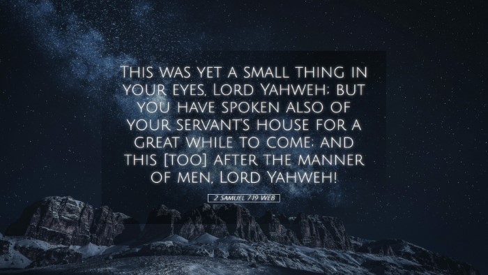 Picture 05 - 2 Samuel 7:19 WEB Desktop Wallpaper - This was yet a small thing in your eyes, Lord - Desktop Bible Verse Wallpaper