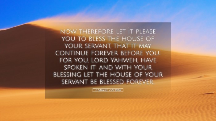 Picture 05 - 2 Samuel 7:29 WEB Desktop Wallpaper - now therefore let it please you to bless the - Desktop Bible Verse Wallpaper