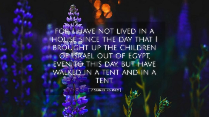 Picture 05 - 2 Samuel 7:6 WEB Desktop Wallpaper - for I have not lived in a house since the day - Desktop Bible Verse Wallpaper