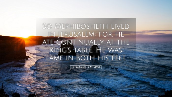 Picture 05 - 2 Samuel 9:13 WEB Desktop Wallpaper - So Mephibosheth lived in Jerusalem; for he ate - Desktop Bible Verse Wallpaper