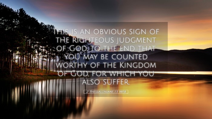 Picture 05 - 2 Thessalonians 1:5 WEB Desktop Wallpaper - This is an obvious sign of the righteous judgment - Desktop Bible Verse Wallpaper