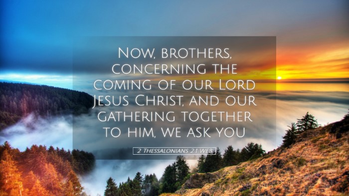 Picture 05 - 2 Thessalonians 2:1 WEB Desktop Wallpaper - Now, brothers, concerning the coming of our Lord - Desktop Bible Verse Wallpaper