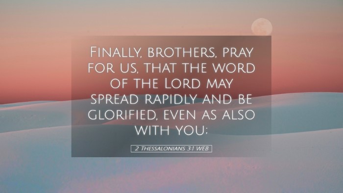 Picture 05 - 2 Thessalonians 3:1 WEB Desktop Wallpaper - Finally, brothers, pray for us, that the word of - Desktop Bible Verse Wallpaper