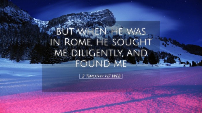Picture 05 - 2 Timothy 1:17 WEB Desktop Wallpaper - but when he was in Rome, he sought me diligently, - Desktop Bible Verse Wallpaper