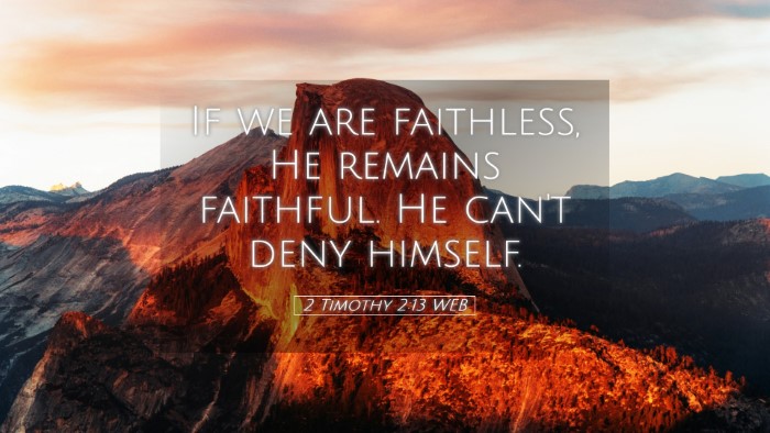 Picture 05 - 2 Timothy 2:13 WEB Desktop Wallpaper - If we are faithless, He remains faithful. He - Desktop Bible Verse Wallpaper