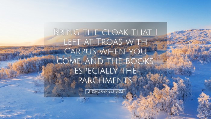 Picture 05 - 2 Timothy 4:13 WEB Desktop Wallpaper - Bring the cloak that I left at Troas with Carpus - Desktop Bible Verse Wallpaper