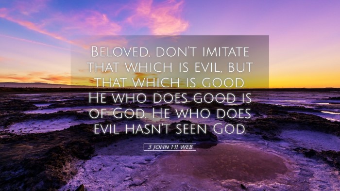 Picture 05 - 3 John 1:11 WEB Desktop Wallpaper - Beloved, don't imitate that which is evil, but - Desktop Bible Verse Wallpaper